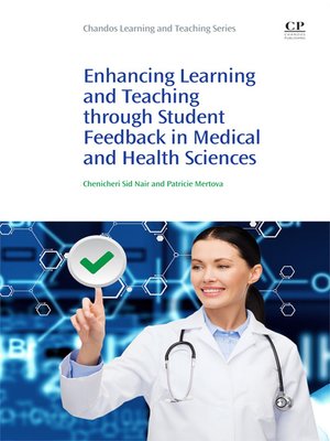 cover image of Enhancing Learning and Teaching Through Student Feedback in Medical and Health Sciences